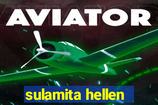 sulamita hellen